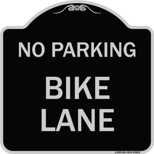 Signmission No Parking Bike Lane Heavy-Gauge Aluminum Architectural Sign, 18" x 18", BS-1818-23629 A-DES-BS-1818-23629 - main